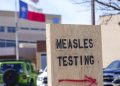 First measles death reported in Texas outbreak; more than 120 now infected